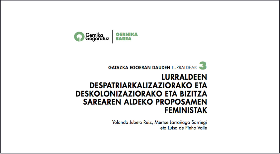 LURRALDEEN DESPATRIARKALIZAZIORAKO ETA DESKOLONIZAZIORAKO ETA BIZITZA SAREAREN ALDEKO PROPOSAMEN FEMINISTAK