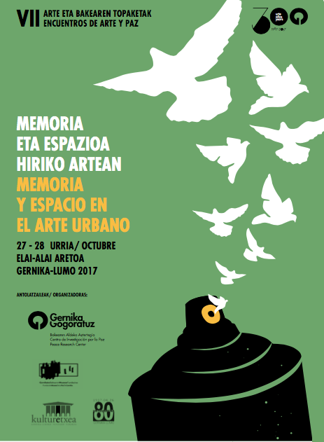 Encuentro Arte y Paz. MEMORIA ETA ESPAZIOA HIRIKO ARTEAN MEMORIA Y ESPACIO EN EL ARTE URBANO. Gernika Gogoratuz