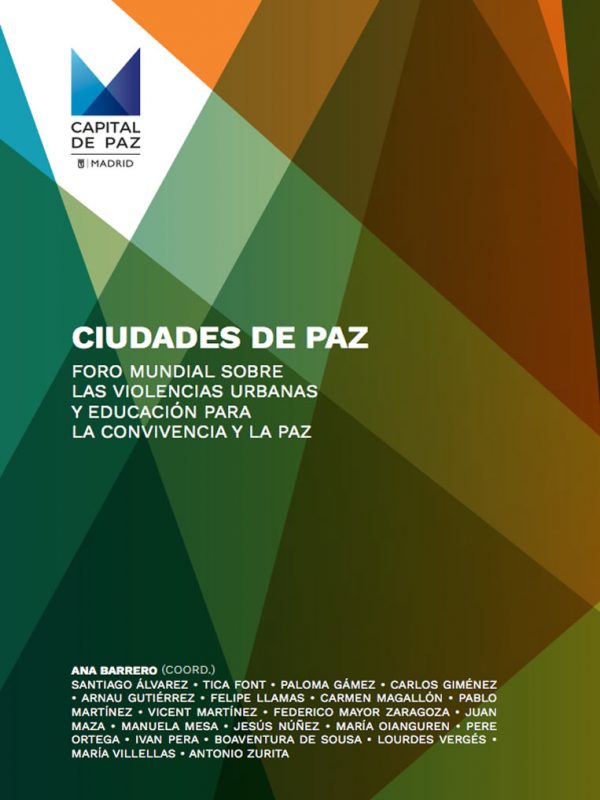 Ciudades de paz. Foro Mundial sobre las Violencias Urbanas y Educación para la Convivencia y la Paz. AIPAZ