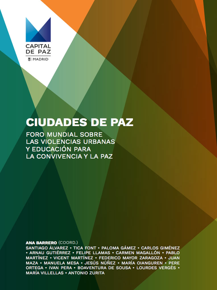 Ciudades de paz. Foro Mundial sobre las Violencias Urbanas y Educación para la Convivencia y la Paz. AIPAZ