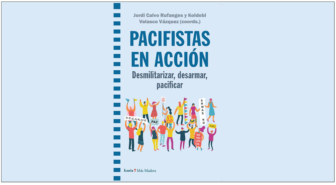 Pacifistas en acción. Desmilitarizar, desarmar, pacificar.