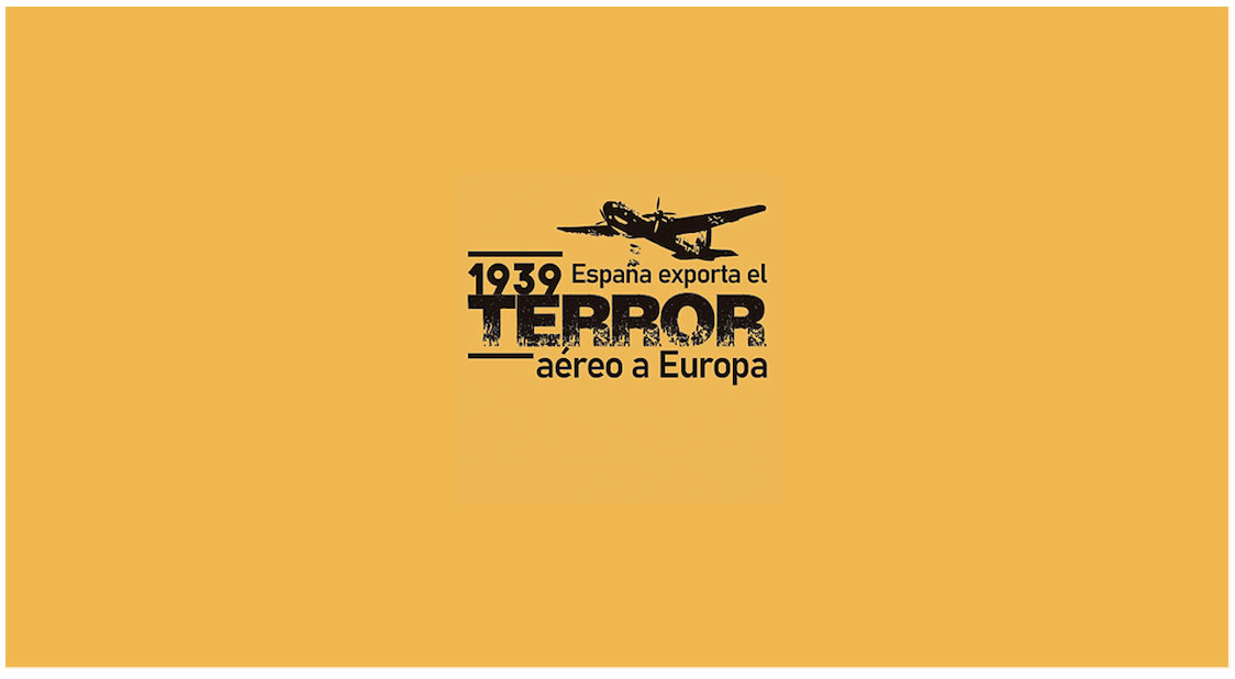 Cartel "1939 ESPAÑA EXPORTA EL TERROR AÉREO A EUROPA"