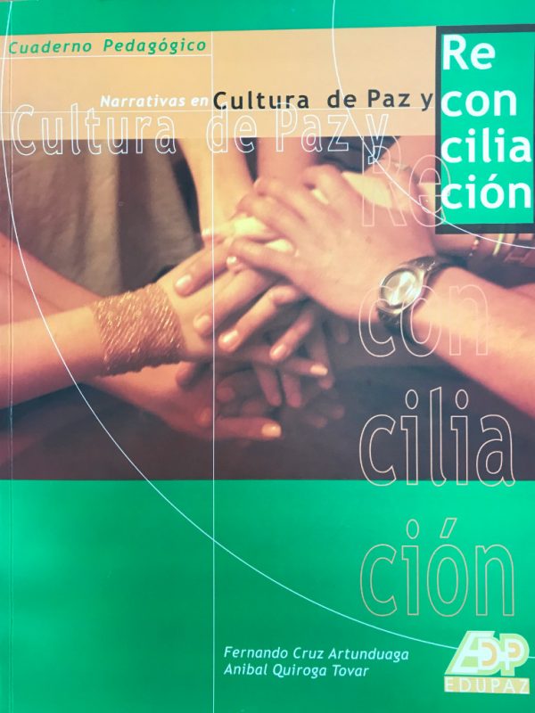 Narrativas en Cultura de Paz y Reconciliación. Fernando Cruz y Anibal Quiroga