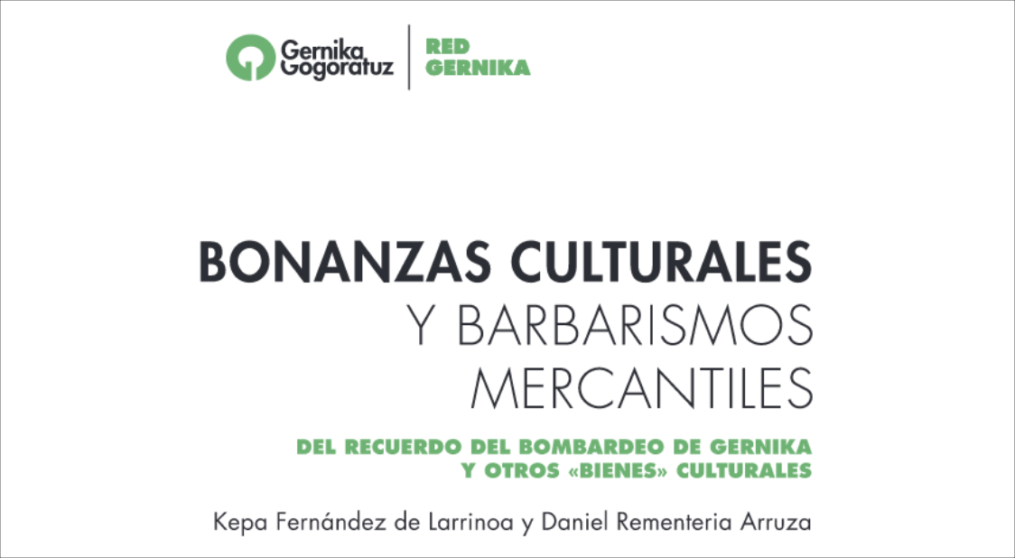 Bonanzas culturales y barbarismos mercantiles. Red Gernika