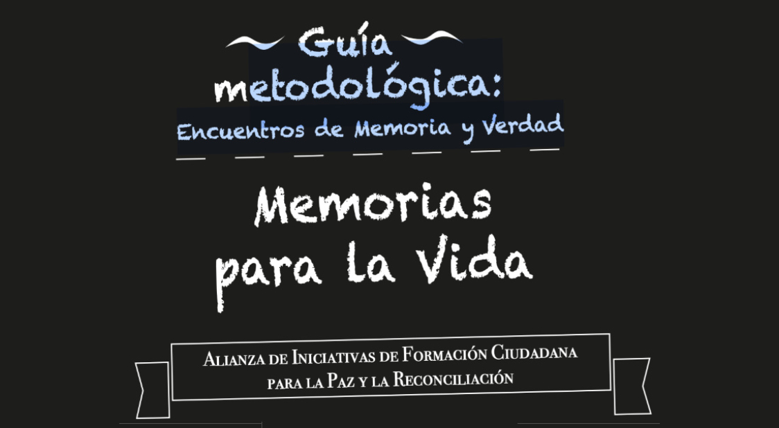 Guía metodológica: encuentros de memoria y verdad. Memorias de vida. Gernika Gogoratuz