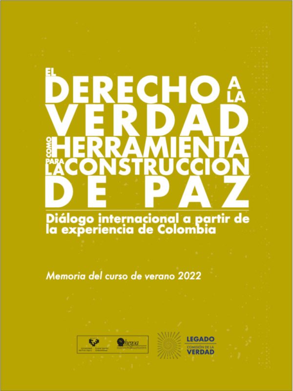 El derecho a la verdad como herramienta para la construcción de paz.