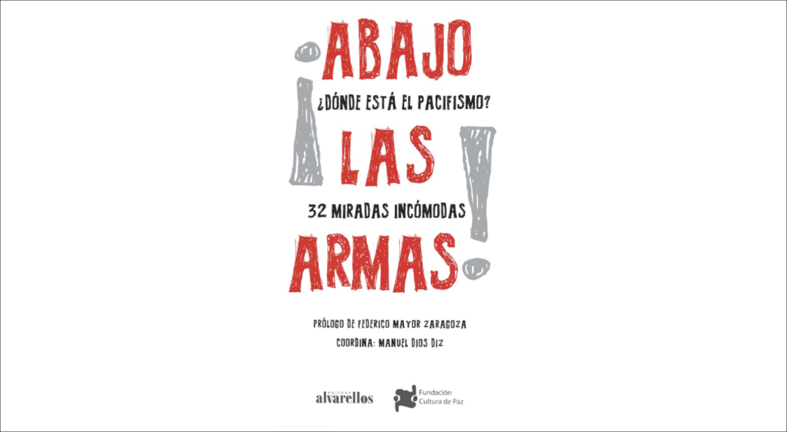 ¡Abajo las armas! ¿Dónde está el pacifismo? 32 miradas incómodas