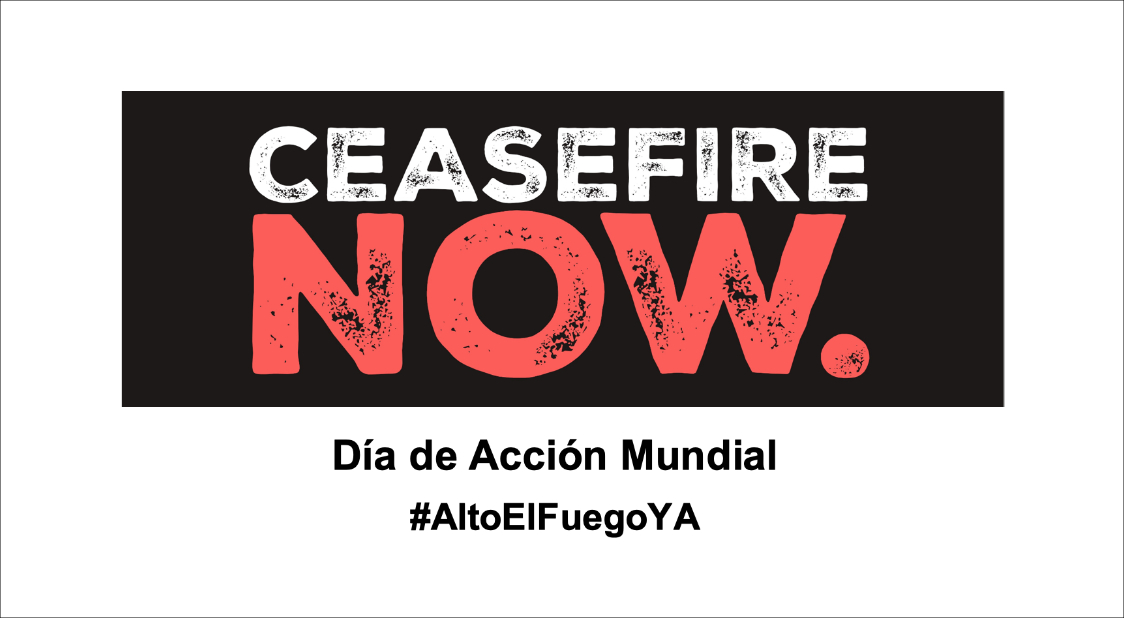 Día de Acción Mundial Alto el fuego YA